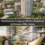 Manhattan Legacy Meets Dubai at Arthouse Hills Arjan